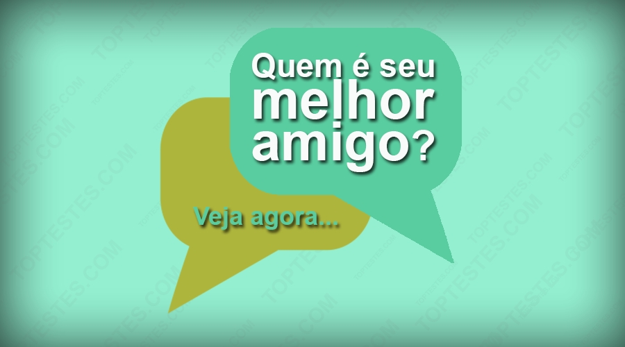 Quem é o seu melhor amigo?